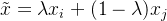\tilde{x} = \lambda x_i + (1 - \lambda) x_j