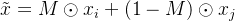 \tilde{x} = M \odot x_i + (1 - M) \odot x_j