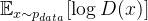 $\mathbb{E}_{x \sim p_{data}}[\log D(x)]$