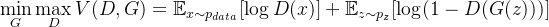 $\min_G \max_D V(D,G) = \mathbb{E}_{x \sim p_{data}}[\log D(x)] + \mathbb{E}_{z \sim p_z}[\log(1 - D(G(z)))]$