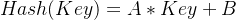 Hash(Key)=A*Key+B